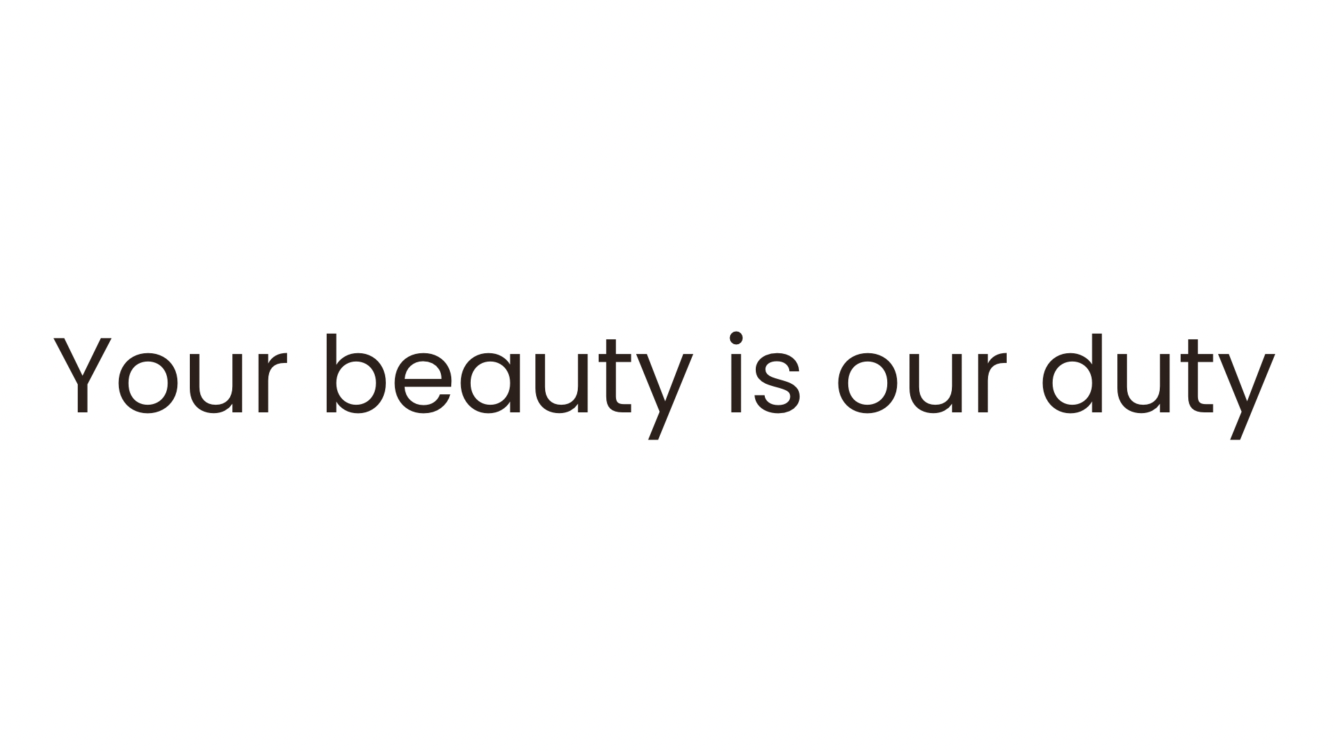 Your beauty